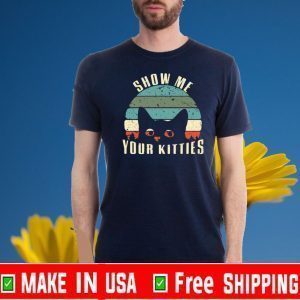 Show me Your Kitties Cat lover Vintage 2020 T-Shirt