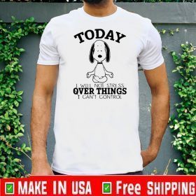 Snoopy today I will not stress over things 2020 T-Shirt