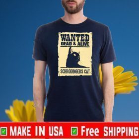 Wanted dead and alive schrodinger’s cat Funny T-Shirt