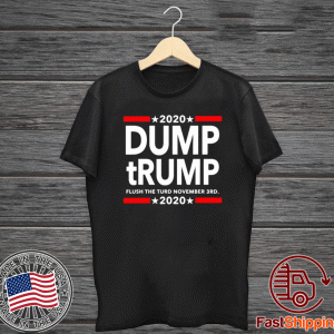 2020 Dump tRump flush the turd november 3rd Shirt T-Shirt