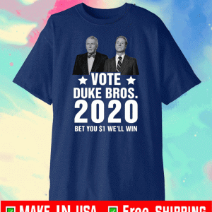 Randolph And Mortimer Duke Vote Duke Bros 2020 For T-Shirt