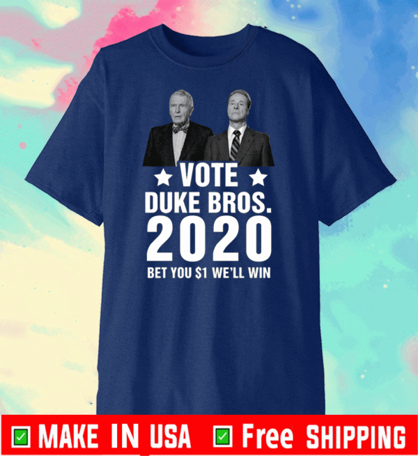 Randolph And Mortimer Duke Vote Duke Bros 2020 For T-Shirt