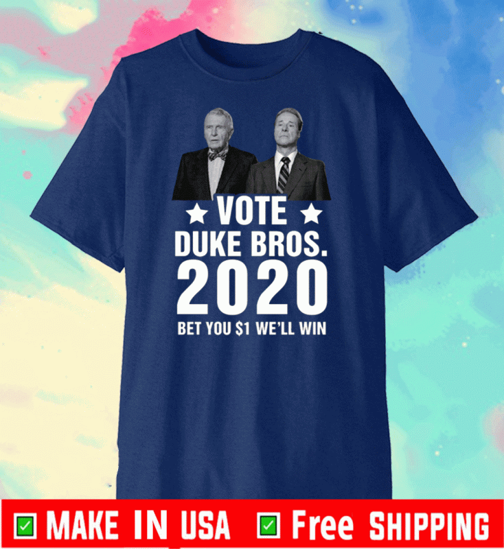Randolph And Mortimer Duke Vote Duke Bros 2020 For T-Shirt