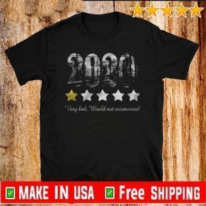 2020 Very Bad Would Not Recommend Shirt