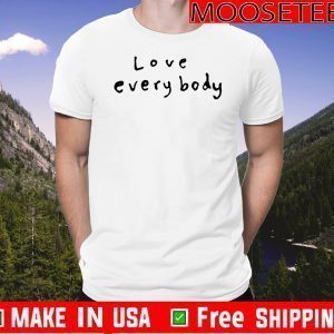 Love Everybody Official T-Shirt