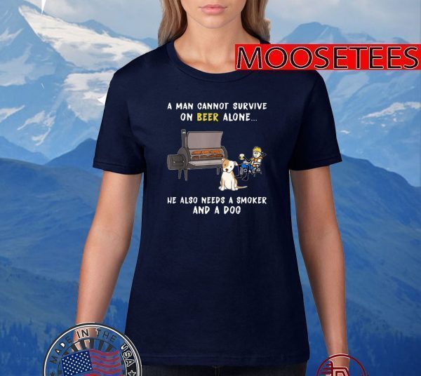 A Man Cannot Survive On Beer Alone Smoker And A Dog 2020 T-Shirt