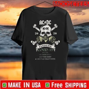 AC DC Pandemic Covid-19 In Case Of Emergency Cut This Shirt & Use It As Toilet Paper Tee Shirt