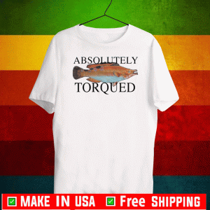 Absolutely Torqued Fish Tee Shirts