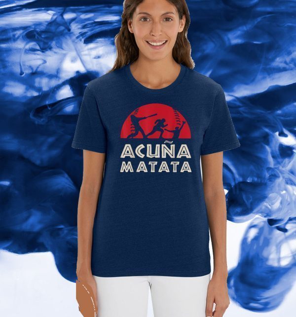 Acuna Matata Baseball Softball Athlete Tee Shirts