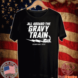 All Aboard The Gravy Train Tampa Bay Champions 2020 T-Shirts