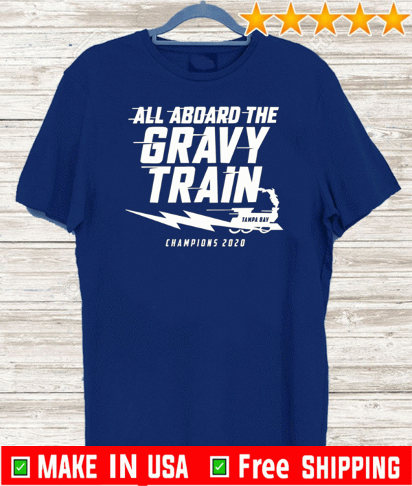 All Aboard The Gravy Train Tampa Bay Champions 2020 T-Shirts
