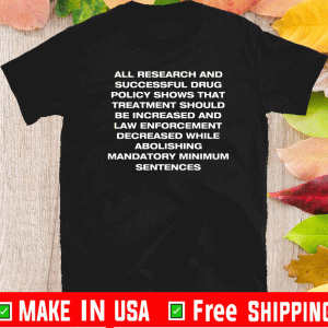 All Research And Successful Drug Policy Tee Shirts