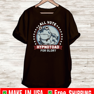 All Vote Hypnotoad For Glory 2020 T-Shirt