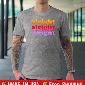 Alright alright alright pretty 2020 T-Shirt