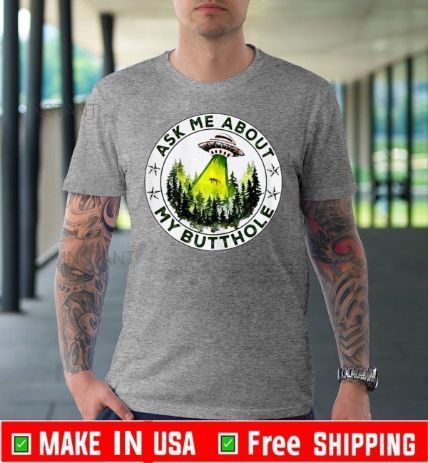 Ask Me About My Butthole Funny UFO Alien Abduction Vintage 2020 T-Shirt