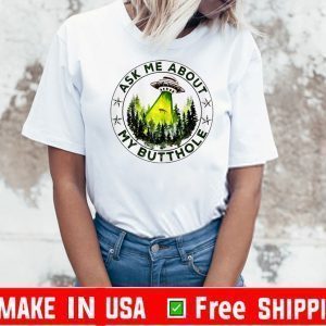 Ask Me About My Butthole Funny UFO Alien Abduction Vintage 2020 T-Shirt