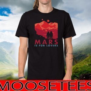 Astronauts Mars Is For Lovers Official T-Shirt