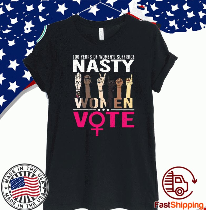 Awesome 100 Years Of Women’s Suffrage Nasty Women Vote Black Lives Matter Shirt