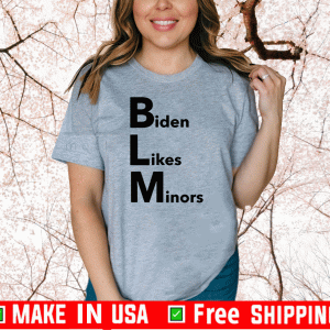 BLM Biden Likes Minors T-Shirt