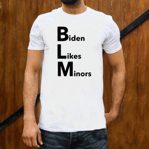 BLM Biden Likes Minors T-Shirt