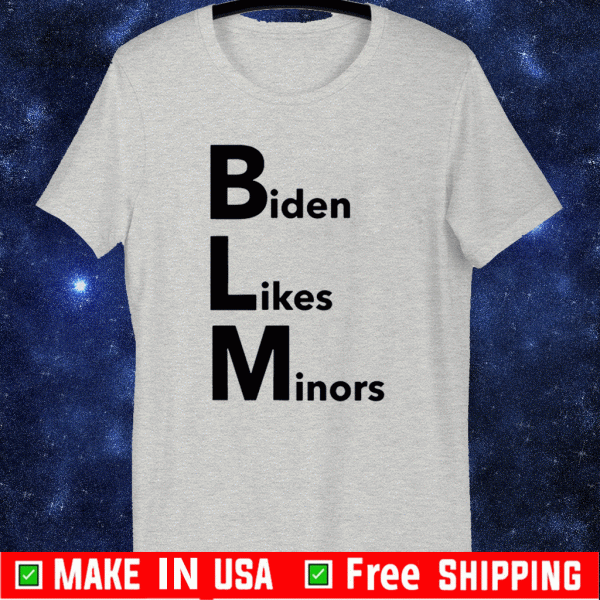 BLM Biden Likes Minors T-Shirt