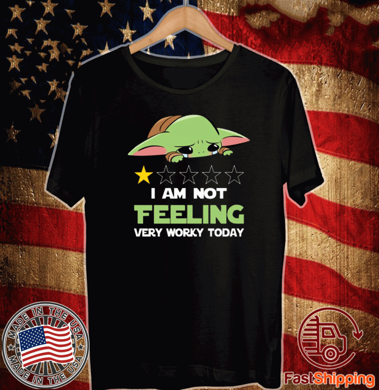 Baby Yoda I am not feeling very worky today 2020 T-Shirt
