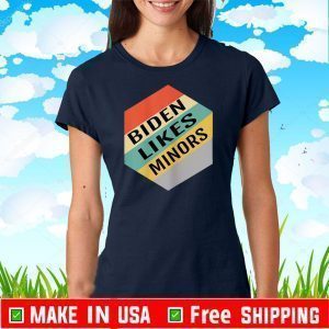 Biden Likes Minors 2020 Election Anti Trump T-Shirt