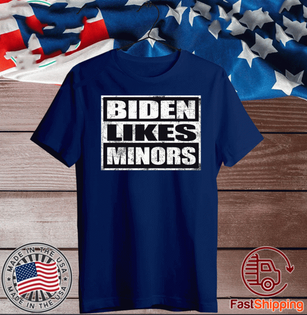 Biden Likes Minors T-Shirts