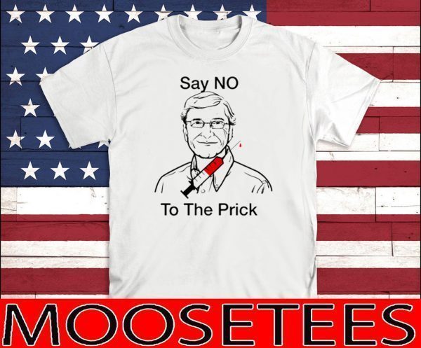 Bill Gate Say No To The Prick Shirts