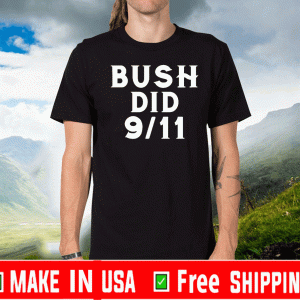 Bush Did 9/11 Official T-Shirt