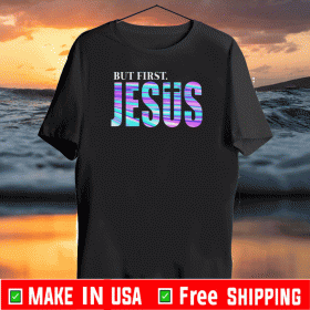 But First Jesus 2020 T-Shirt