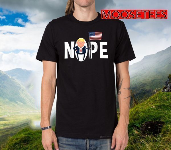 Say Nope Donald Trump Flag US T-Shirt