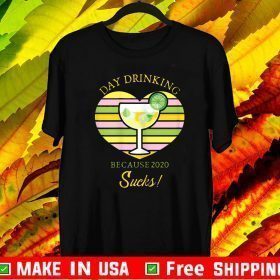 Day Drinking Because 2020 Sucks Cocktail Drink T-Shirt