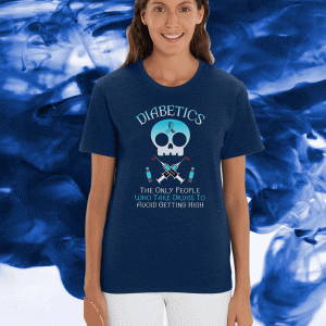 Diabetics The Only People Who Take Drugs To Avoid Getting High Skull T-Shirt