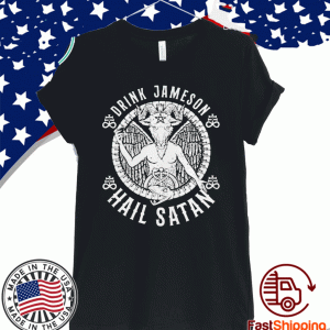 Drink Jameson Hail Satan 2020 T-Shirt