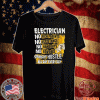 Electrician No Rich Parents No Assistance No Handouts No Favors Straight Hustle All Day Everyday Tee Shirts