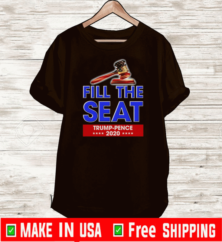 Fill The Seat Trump Pence 2020 T-Shirts