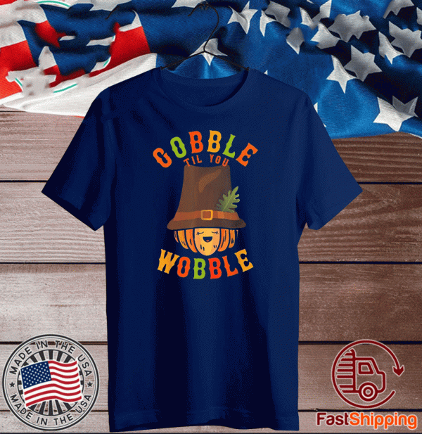 Gobble Til You Wobble Baby Girl Thanksgiving Outfit Gift T-Shirt