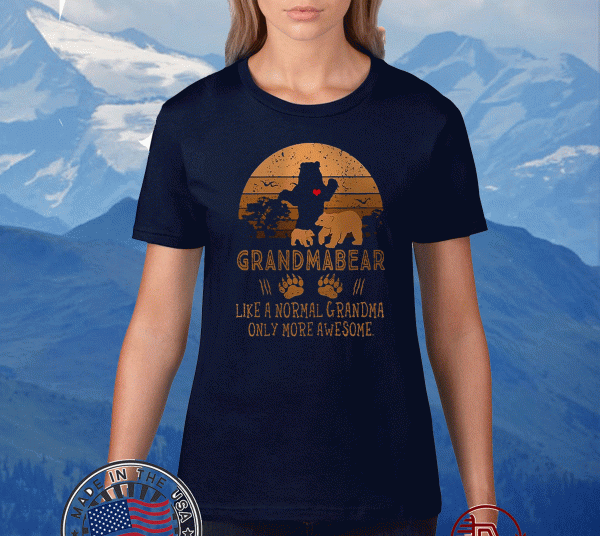 Grandmabear Like A Normal Grandma Only More Awesome Tee Shirts