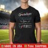 I’m A Grandma And A Houston Texans Fan Which Means I’m Pretty Much Perfect T-Shirt