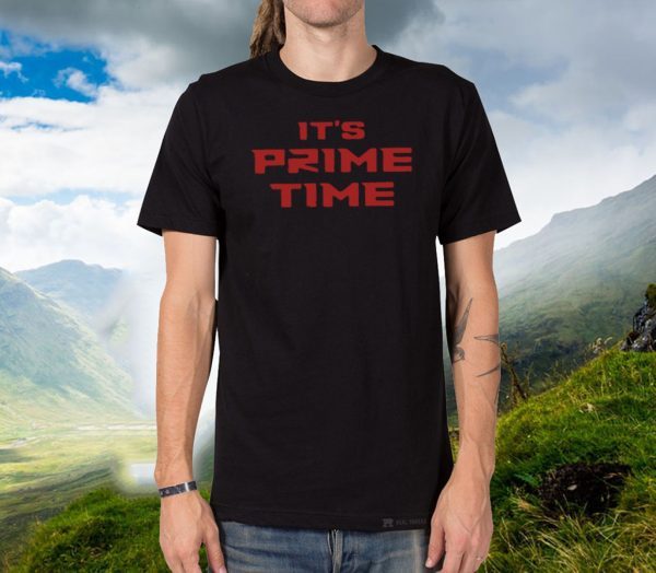 It's Prime Time Tee Shirts