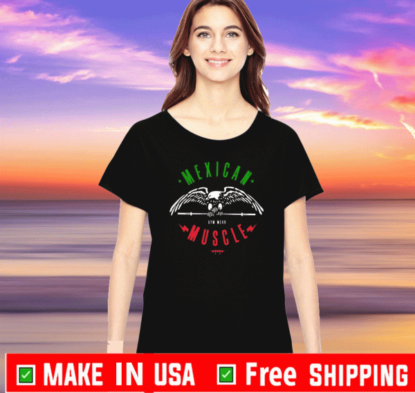 Mexican Muscle 2020 T-Shirt