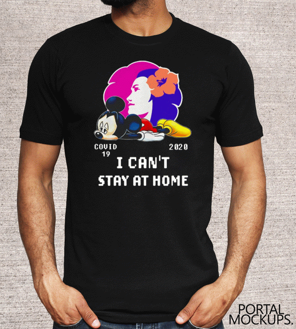 Mickey Mouse Covid-19 2020 I can’t stay at home Official T-Shirt