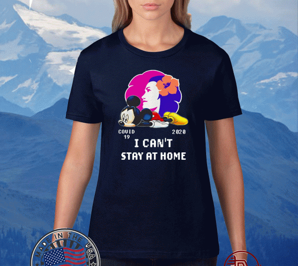 Mickey Mouse Covid-19 2020 I can’t stay at home Official T-Shirt