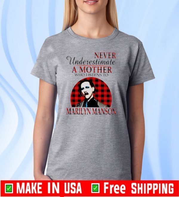 Never underestimate a mother who listens to Marilyn Manson 2020 T-Shirt