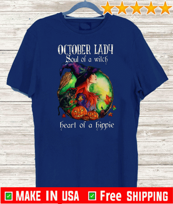 October Lady Soul Of A Witch Heart Of A Hippie 2020 T-Shirt