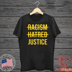 Racism hatred justice 2020 T-Shirt