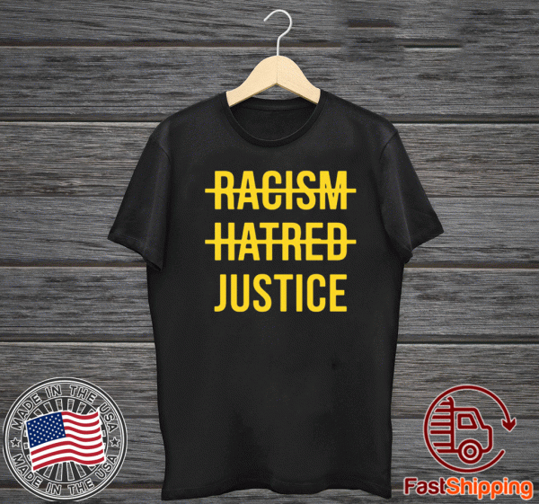 Racism hatred justice 2020 T-Shirt