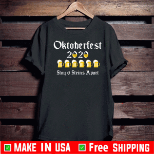 Oktoberfest 2020 6 Stein Apart Beer October Tee Shirts