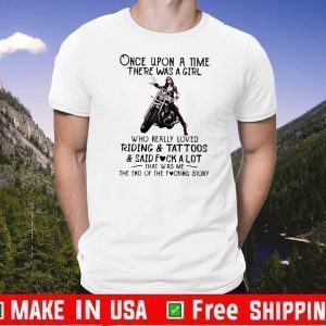 Once upon a time there was a girl who really loved riding and tattoos T-Shirt